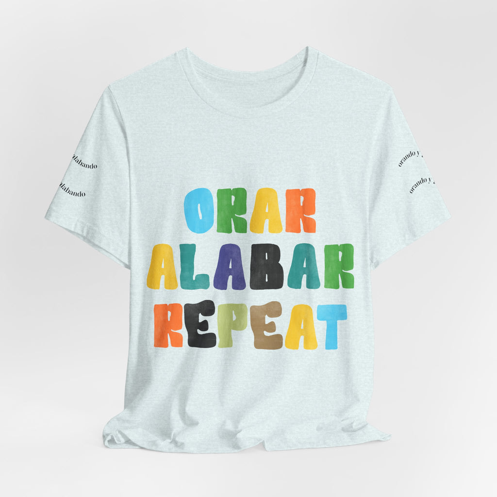 Men's Bilingual "Orar Alabar Repeat" T-Shirt – Camisa de hombres Bilingüe