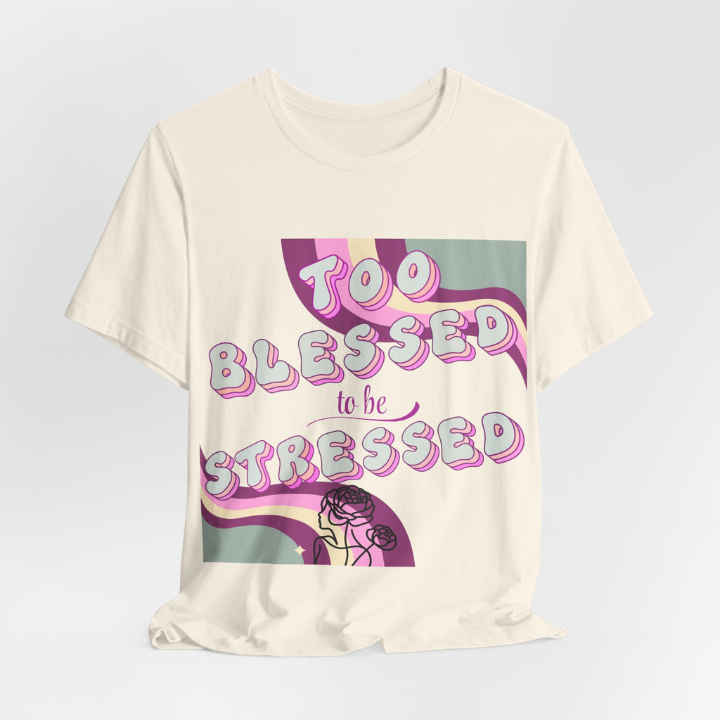 Women's Too Blessed to Be Stressed Tee — Retro Pink Graphic T-Shirt