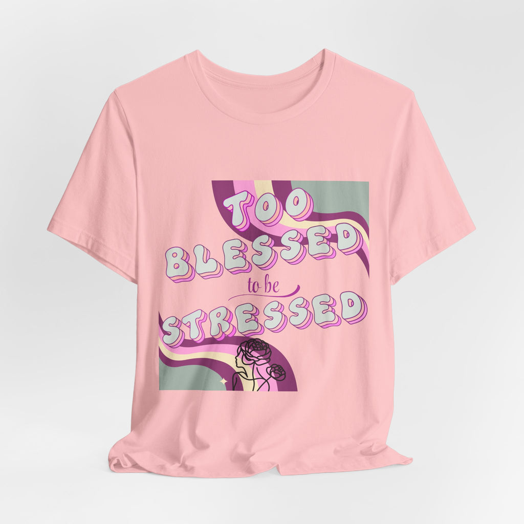 Women's Too Blessed to Be Stressed Tee — Retro Pink Graphic T-Shirt