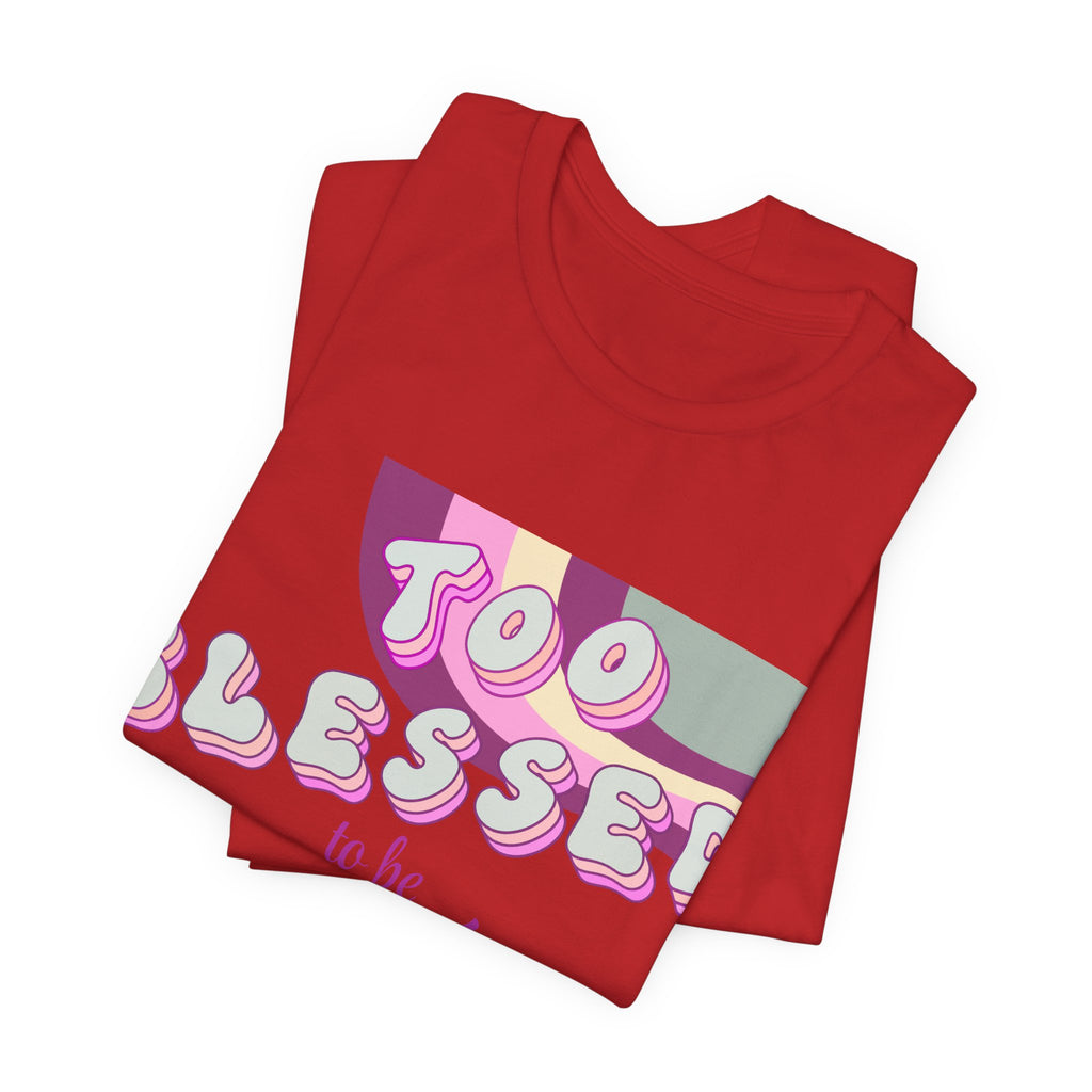 Women's Too Blessed to Be Stressed Tee — Retro Pink Graphic T-Shirt