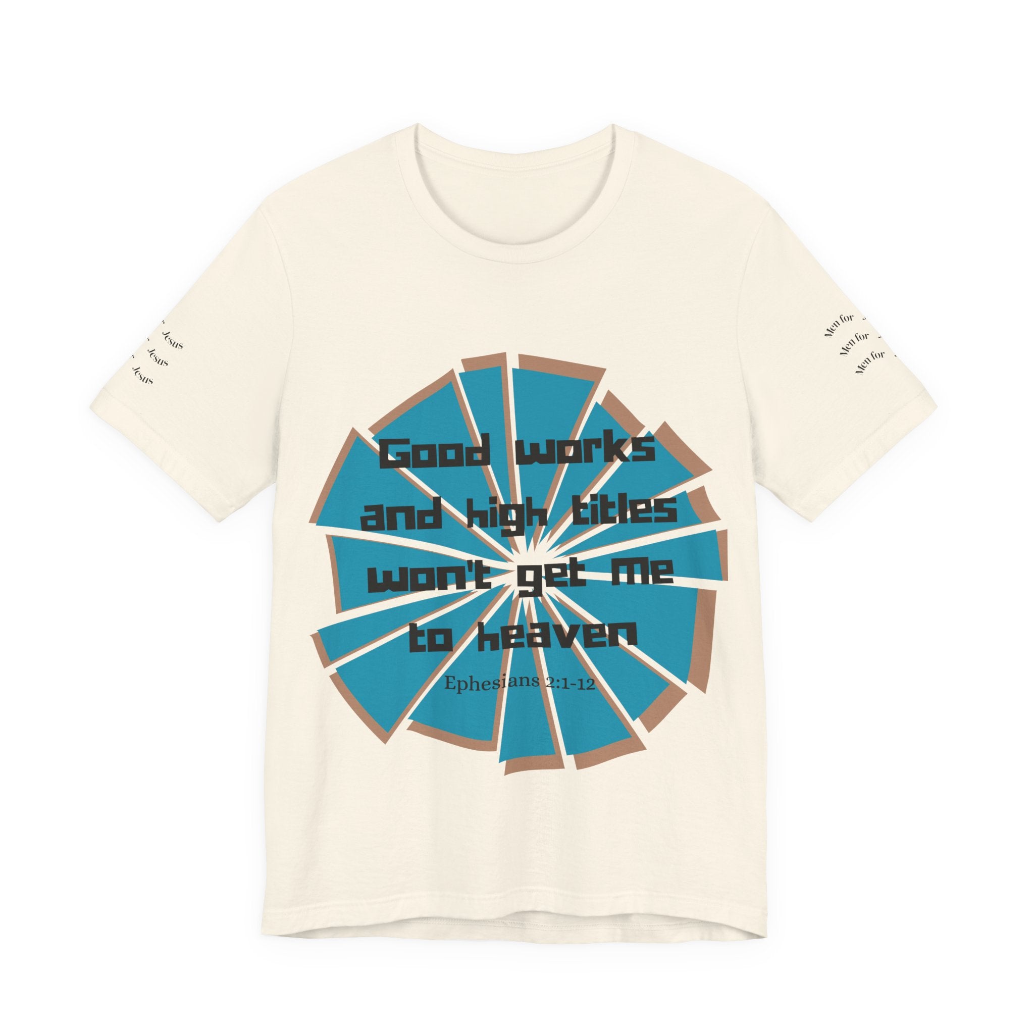Mens Jersey Short Sleeve Tee- "Good works and high titles won't win me heaven"