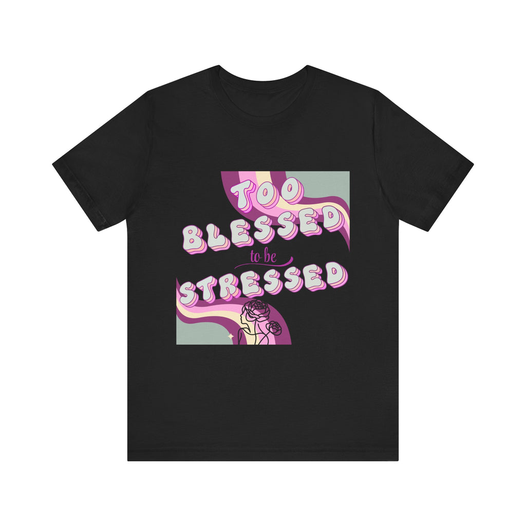 Women's Too Blessed to Be Stressed Tee — Retro Pink Graphic T-Shirt