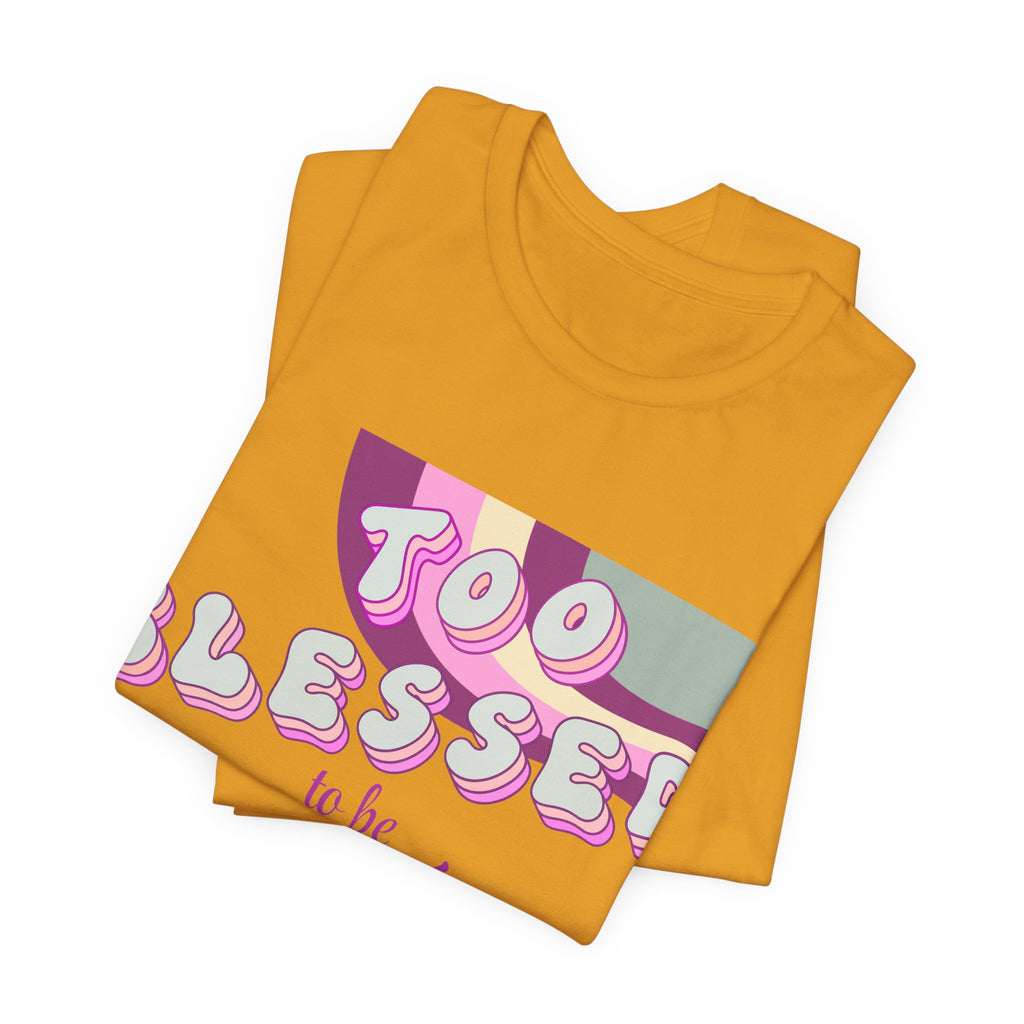 Women's Too Blessed to Be Stressed Tee — Retro Pink Graphic T-Shirt