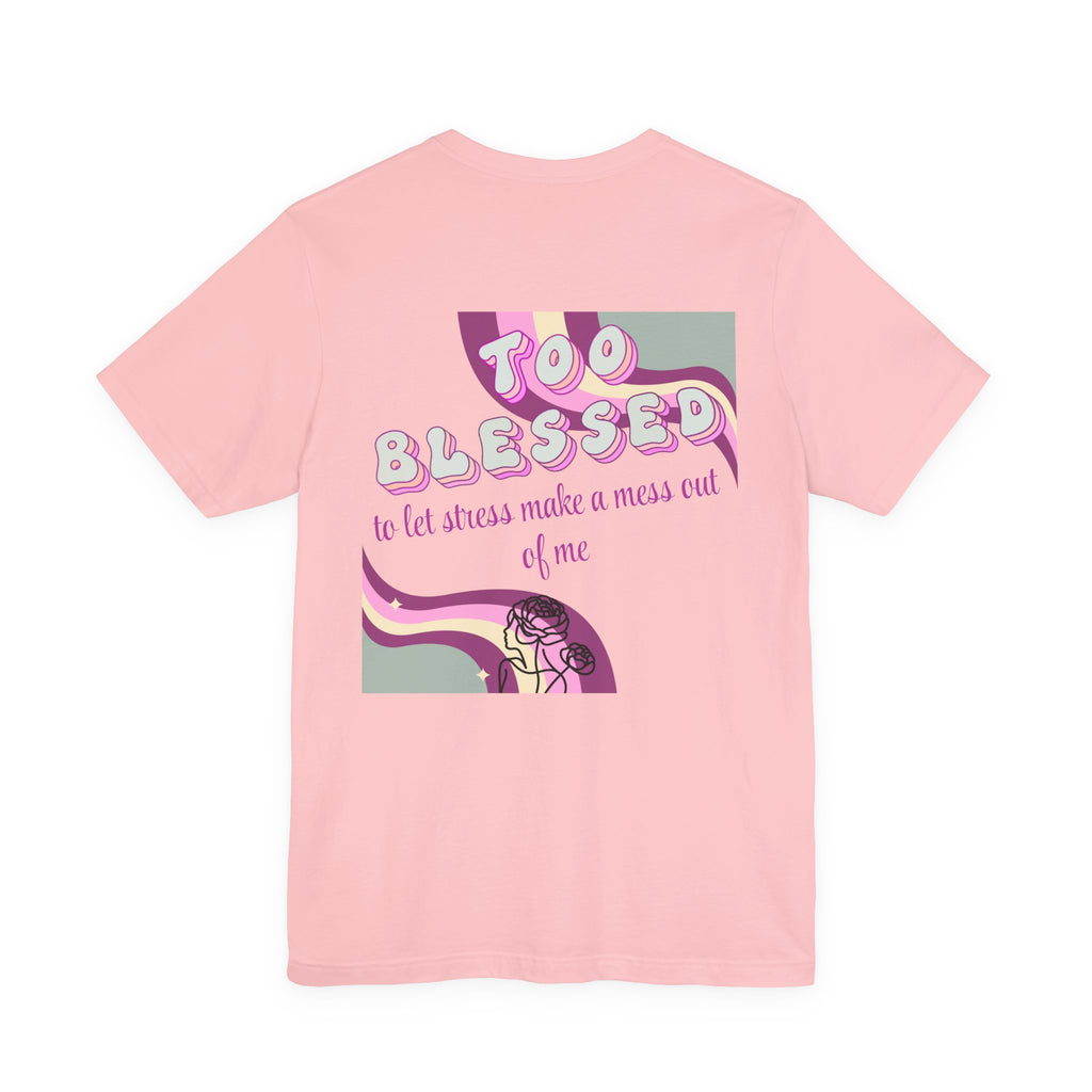 Women's Too Blessed to Be Stressed Tee — Retro Pink Graphic T-Shirt
