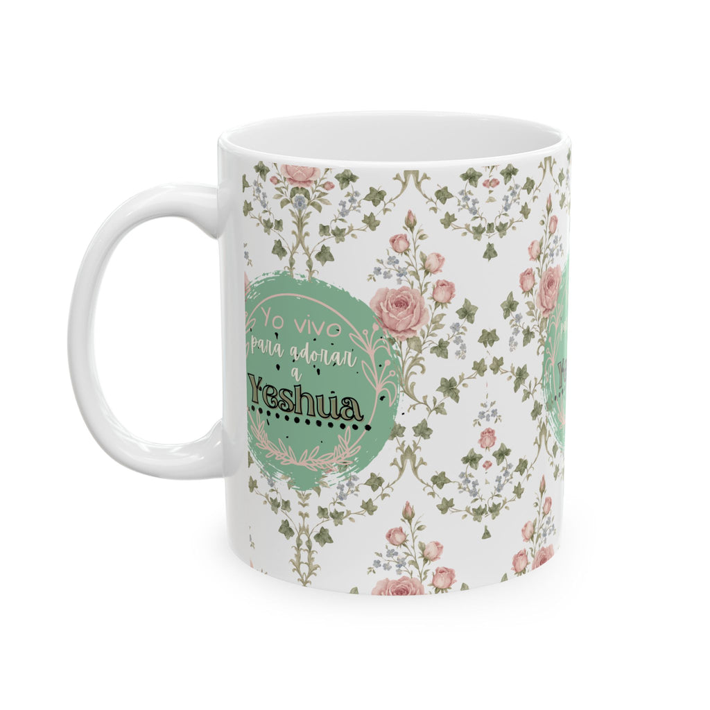 Floral “Yo vivo para adorar a Yeshua” Vaso Cerámico — Para café o Té (11oz/15oz)