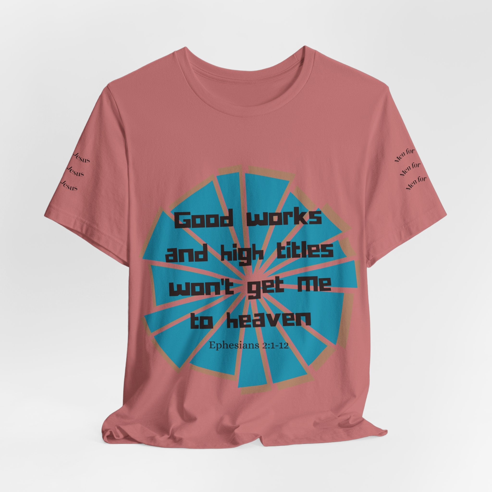 Mens Jersey Short Sleeve Tee- "Good works and high titles won't win me heaven"