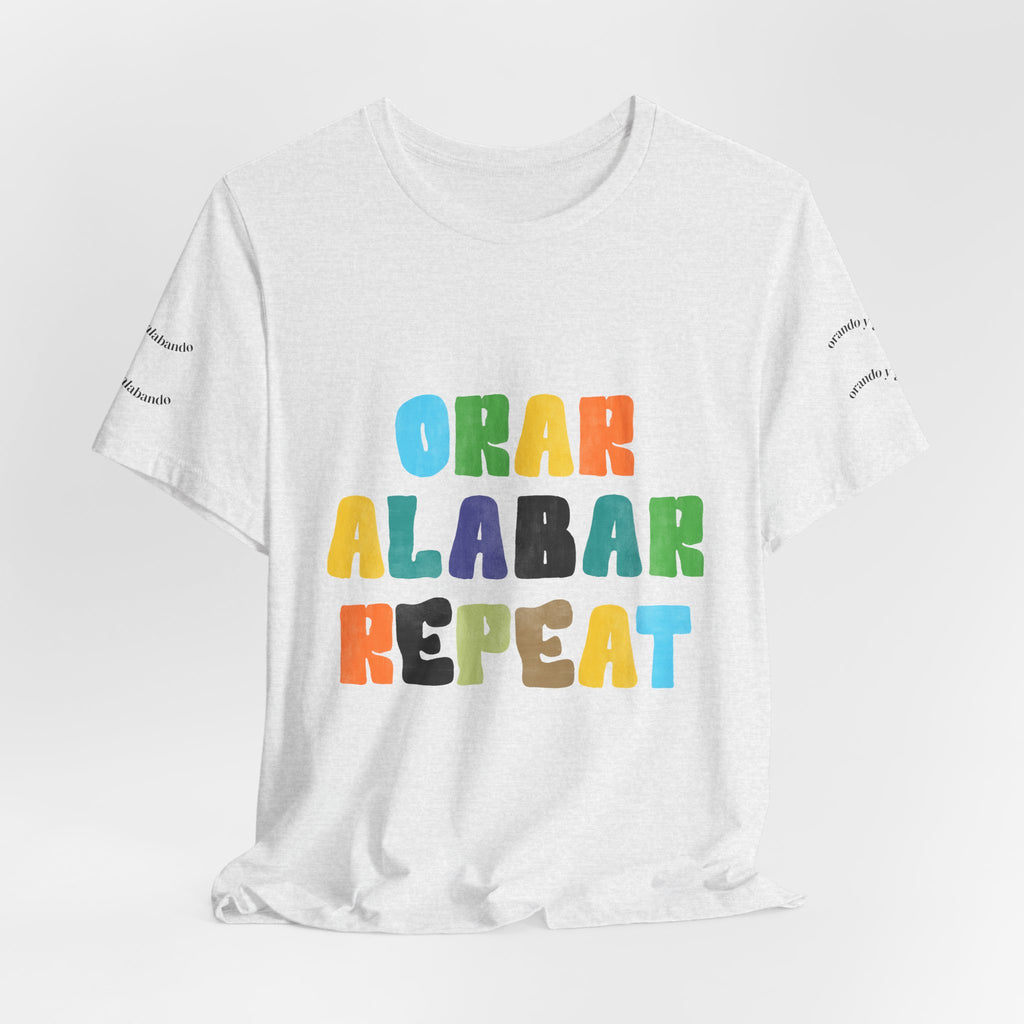 Men's Bilingual "Orar Alabar Repeat" T-Shirt – Camisa de hombres Bilingüe