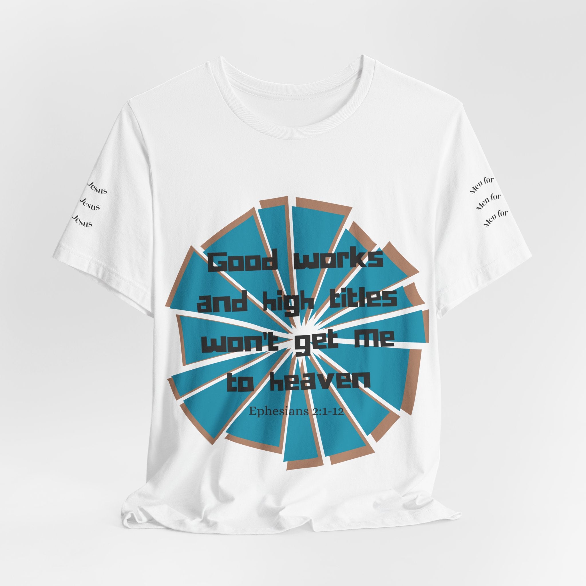 Mens Jersey Short Sleeve Tee- "Good works and high titles won't win me heaven"