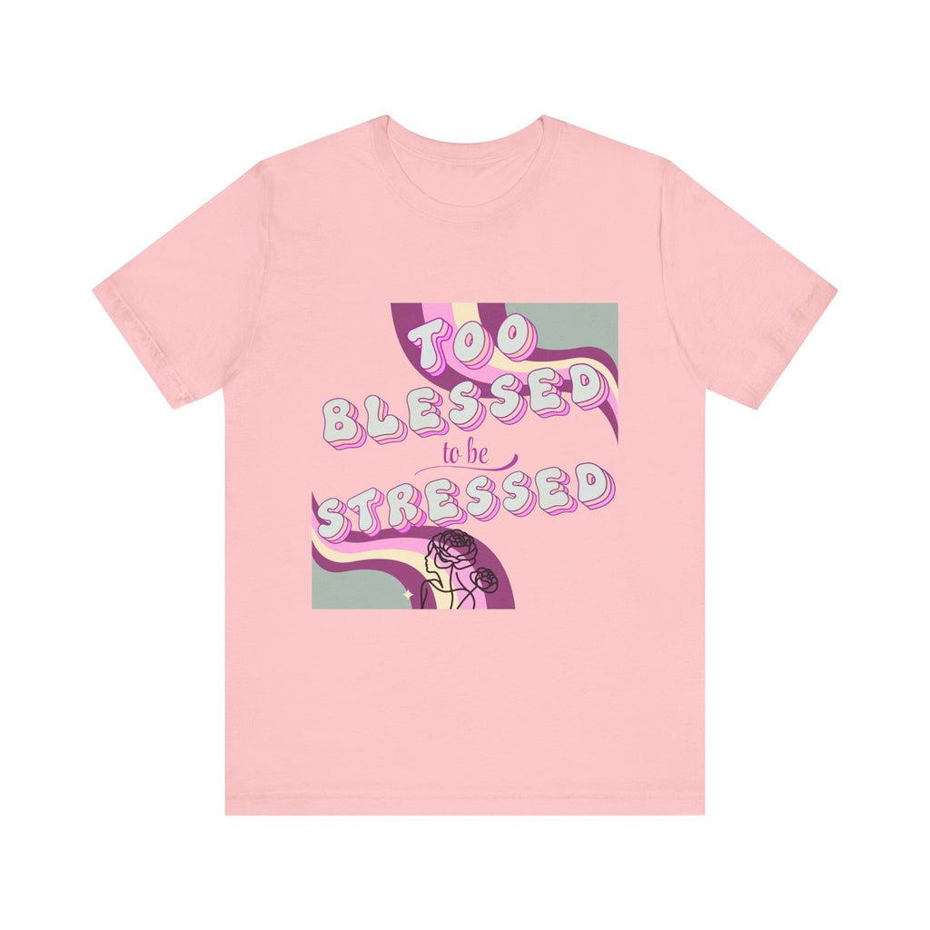 Women's Too Blessed to Be Stressed Tee — Retro Pink Graphic T-Shirt