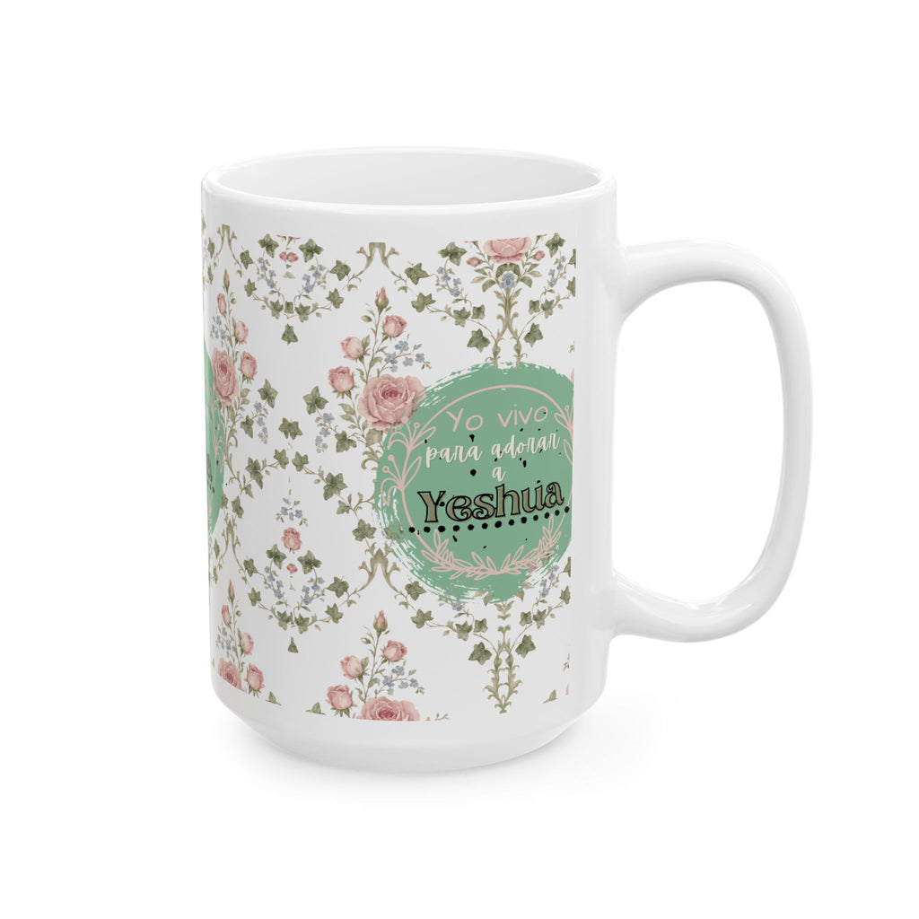 Floral “Yo vivo para adorar a Yeshua” Vaso Cerámico — Para café o Té (11oz/15oz)